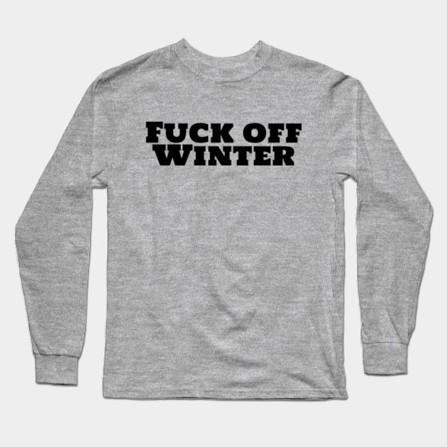 Fuck Off Winter Long Sleeve T-Shirt by Hammer905